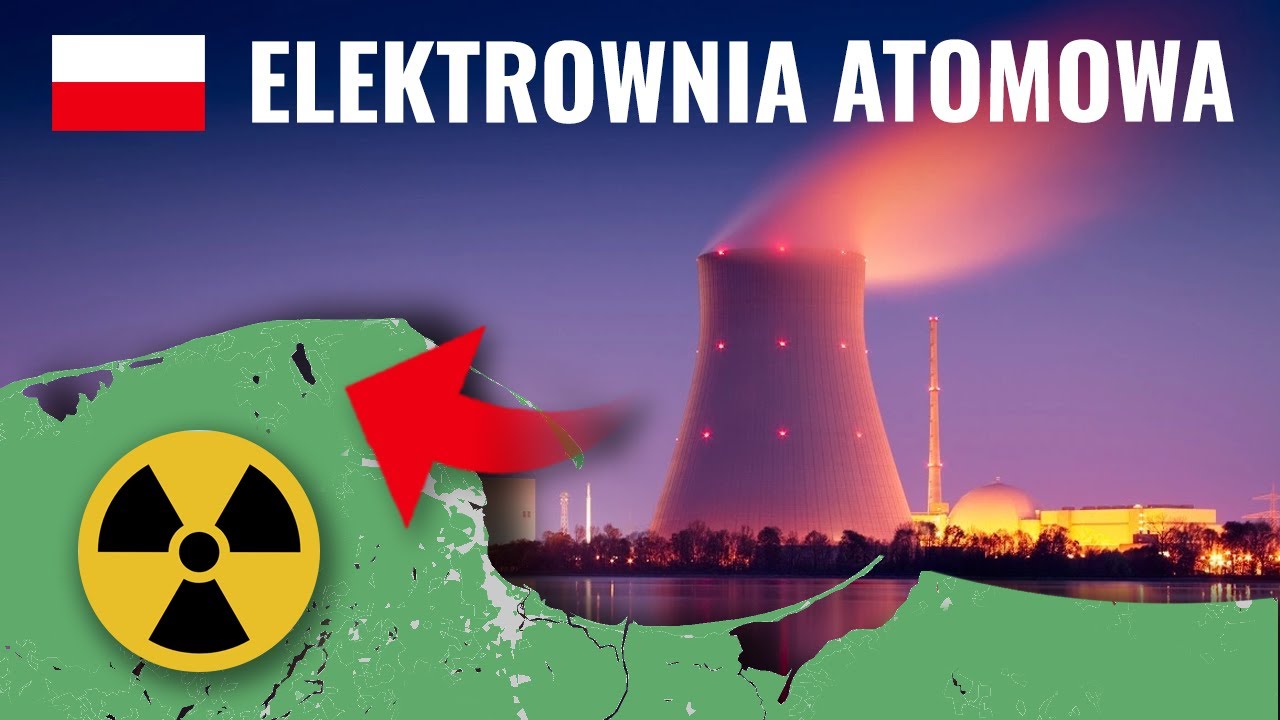 POLSKA ELEKTROWNIA ATOMOWA - YouTube