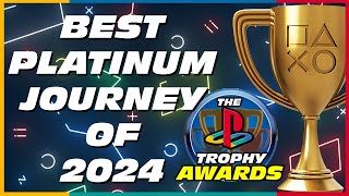 THE BEST PLATINUM JOURNEY OF 2024 - THE PLAYSTATION TROPHY AWARDS 2024