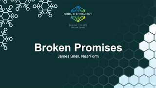 Broken Promises - James Snell, NearForm