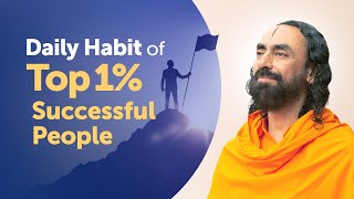 The Daily Habit of Top 1% of Highly Successful People - Swami Mukundananda Success Motivation