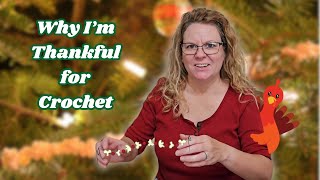 Why Crocheters Have Extra Reasons To Be Thankful: Including Mine