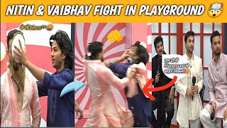 OMG🤯| Nitin \u0026 Vaibhav Bigg Fight In Playground👊| Elvish yadav \u0026 Fukra Inshan Angry On Nitin\u0026Vaibhav