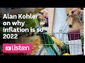 Alan Kohler on why inflation is so 2022 | ABC News Daily Podcast