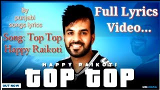 Top Top Lyrics - Happy Raikoti | Full Song Lyrics | Lyrical Video | by Punjabi songs lyrics