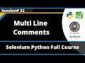 Multi Line Comments (Selenium Python - Session 32)