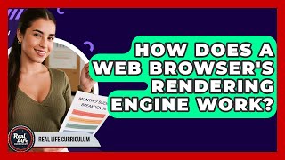 How Does A Web Browser's Rendering Engine Work? - Real Life Curriculum
