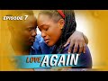 Love Again Episode 7.