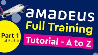 Amadeus GDS Full Training Tutorial  -  Part 1 / Part 6