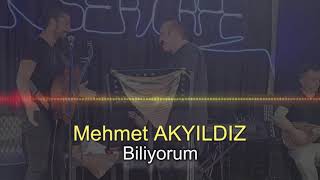 YENİ Mehmet Akyıldız -  Biliyorum (RESMİ HESAP)