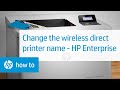 Changing the Wireless Direct Printer Name | HP Enterprise Printers | HP