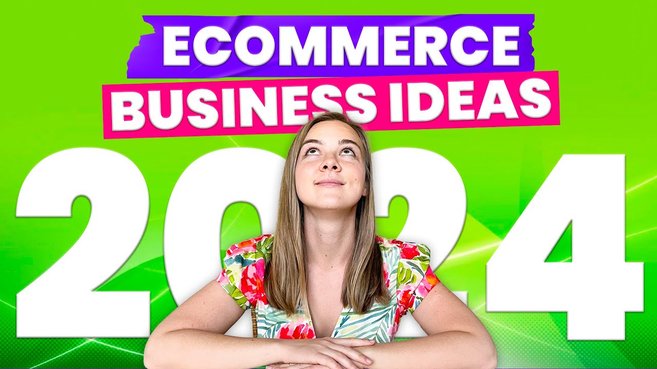 Top 7 Best Ecommerce Business Ideas For 2024 - YouTube