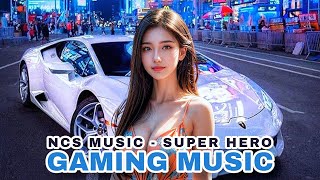 NCS Music ▶️ Super Hero 🎧 (No Copyright Sounds, Free Music, Gaming Music)