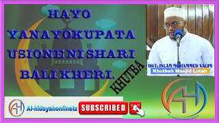 HAYO YANAYOKUPATA USIONE NI SHARI KWAKO BALI KHERI. DR; ISLAM MOHAMMED SALIM