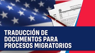 TRADUCCION DE DOCUMENTOS PARA PROCESOS MIGRATORIOS