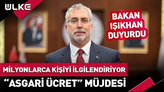 Çalışma ve Sosyal Güvenlik Bakanı Işıkhan'dan "Asgari Ücret" Müjdesi #sondakika