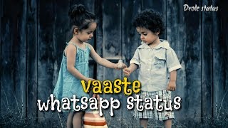 Vaaste song :Dhvani Bhanusali, Tanishk Bagchi || whatsapp status || vaaste status song ||