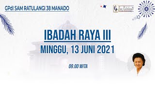 Ibadah Raya 3 GPdI Sam Ratulangi 38 Manado - 13 Juni 2021