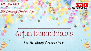 ARJUN BOMMIDALA 'S 1st BIRTHDAY CELEBRATE on 25th Jan...2025 at 07:00 PM (IST)