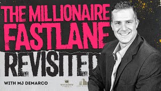 The Millionaire Fastlane Revisited W/ MJ DeMarco