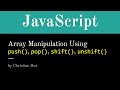 JavaScript - Array Manipulation Using Push, Pop, Shift, and Unshift