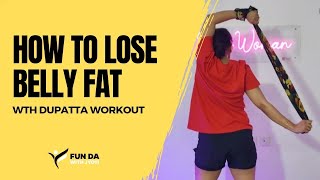 Easy Dupatta Workout to Lose Belly Fat at Home