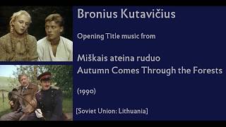 Bronius Kutavičius: Miškais ateina ruduo - Autumn Comes Through the Forests (1990)