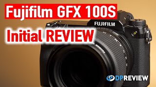 Fujifilm GFX 100S First Impressions Review