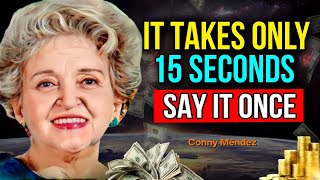 SAY THIS FOR 15 SECONDS, YOU WILL MANIFEST ANYTHING YOU WANT - Conny Mendez