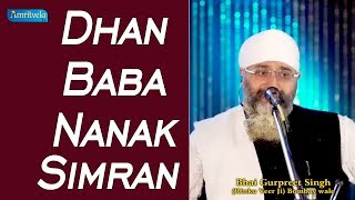 Dhan Baba Nanak | Simran | धन बाबा नानक | Bhai Gurpreet Singh Ji (Rinku Veer Ji) | Bombay Wale