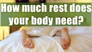 How much rest does your body need?