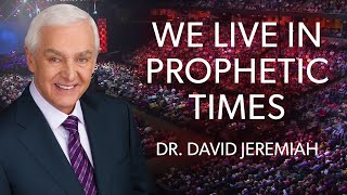 Unveiling Your Role In Prophecy | Dr. David Jeremiah
