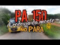 Rodovia da m0rte no Pará | Canal do Beto Brasil | TP02 EP97/19