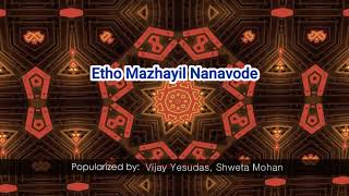 51956   Etho Mazhayil Nanavode   Vijay Yesudas, Shweta Mohan