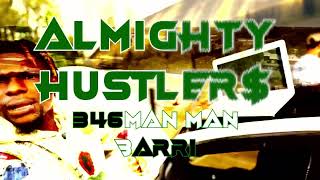 Almighty Hustlers - 346 Man Man X Barri