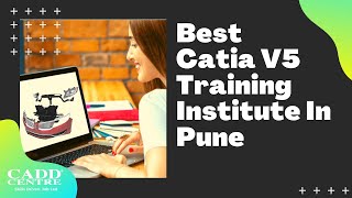 Catia Training Institute In Pune | CADD Centre Design Studio