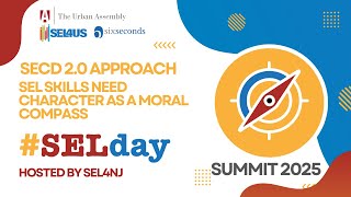 The SECD 2.0 Approach - SEL Skills Need Character as a Moral Compass #SELDAY