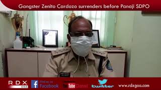 Gangster Zenito Cardozo surrenders before Panaji SDPO