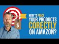 HOW TO PRICE YOUR PRODUCTS CORRECTLY ON AMAZON