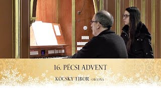 Kovács Szilárd: Négy kép  Köcsky Tibor - orgona 16. Pécsi Advent