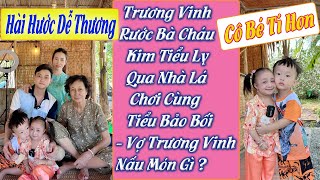 Trương Vinh Đi Rước Bà Cháu Kim Tiểu Ly Vào Nhà Chơi Cùng Tiểu Bảo Bối - Vợ Nấu Món Gì ? Dễ Thương