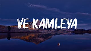 Arijit Singh - Ve Kamleya (Lyrics)