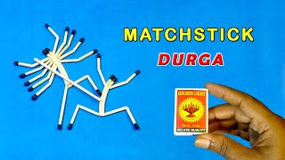 Short Craft Video | Matchstick Idol Durga Making | Matchsticks Easy Craft