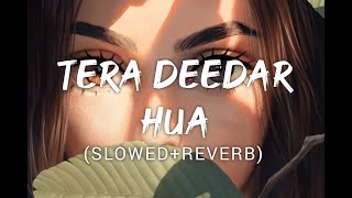 Tera Deedar hua Slowed+Reverb] | Jannat 2 | Music Lyrics ❣️