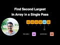 Find Second Largest Element in Array | Optimal Single Pass Solution | DSA by Program Guru