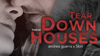 Andrea Guerra \u0026 Skin - Tear Down These Houses (Lyrics Video) - HD