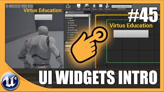 Introduction To User Interface Widgets - #45 Unreal Engine 4 Beginner Tutorial Series