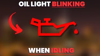 Oil Light Blinking When Idling 7 Causes Solutions
