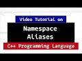 C++ Namespace Aliases | Giving a New Name to an Existing Namespace | Video Tutorial