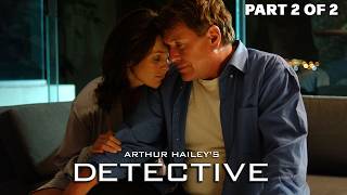 Arthur Hailey's Detective | Part 2 of 2 | FULL MOVIE | Tom Berenger, Cybill Shepherd | Crime Drama