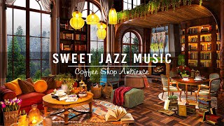 Sweet Jazz Instrumental Music ☕ Relaxing Piano Jazz Music to Study, Work ~ Cozy